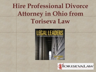 Hire Professional Divorce Attorney in Ohio from Toriseva Law