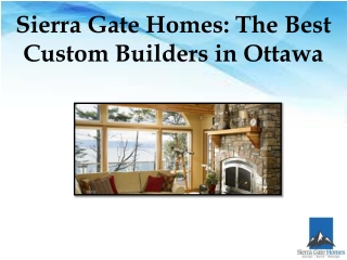 Sierra Gate Homes: The Best Custom Builders in Ottawa