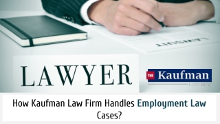 How Kaufman Law Firm Handles Employment Law Cases?