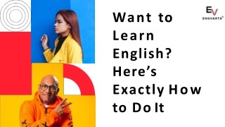 Want to Learn English? Here’s Exactly How to Do It