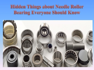 Hidden Things about Needle Roller Bearing Everyone Should Know