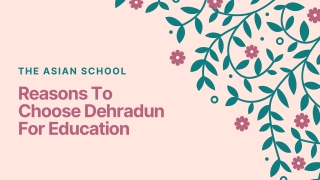 Reasons To Choose Dehradun For Education