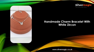 Handmade Charm Bracelet With White Zircon