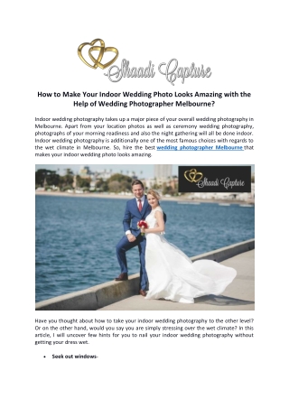 How to Make Your Indoor Wedding Photo Looks Amazing with the Help of Wedding Photographer Melbourne