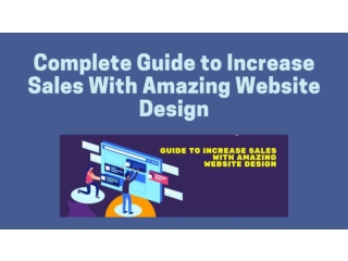 Complete Guide to Increase Sales With Amazing Website Design