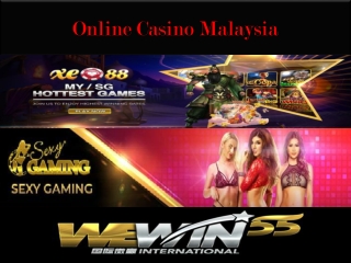one of the best is Online Casino Malaysia