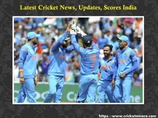 Most recent Cricket News Updates Cricket Score India - Cricketnmore