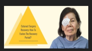 Cataract Surgery Recovery: How To Fasten The Recovery Period?