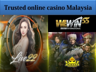 Trusted online casino malaysia is one of the leading Asian online betting platforms