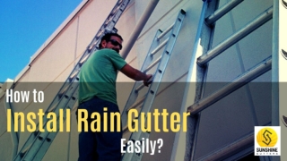 How to Install Rain Gutters Easily?