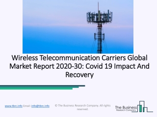 2020 Wireless Telecommunication Carriers Market Share, Restraints, Segments And Regions