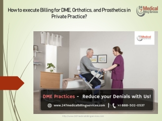 How to execute Billing for DME, Orthotics, and Prosthetics in Private Practice?