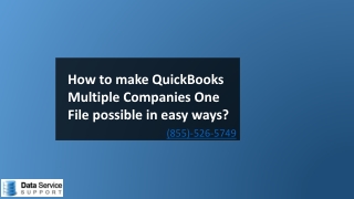 How to make QuickBooks Multiple Companies One File possible in easy way