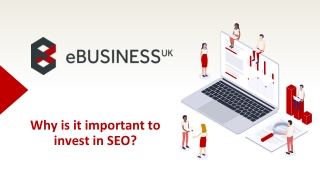 Why is it important to invest in SEO?