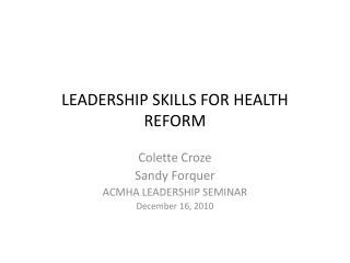 LEADERSHIP SKILLS FOR HEALTH REFORM