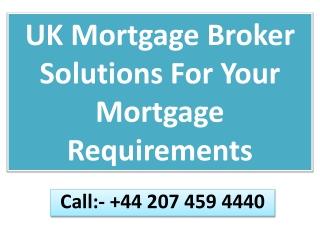 UK Mortgage Broker Solutions For Your Mortgage Requirements