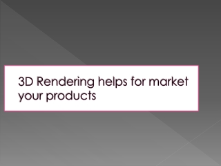 3D Rendering helps for market your products