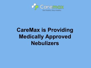 CareMax is Providing Medically Approved Nebulizers