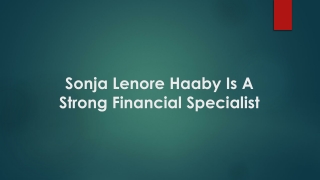 Sonja Lenore Haaby Is A Strong Financial Specialist