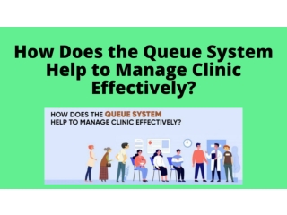 How Does the Queue System Help to Manage Clinic Effectively?