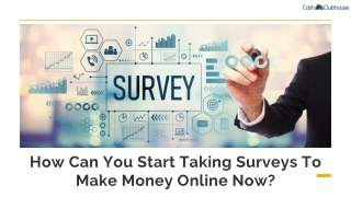 How Can You Start Taking Surveys To Make Money Online Now?
