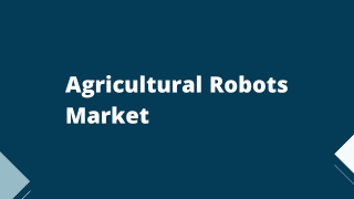 Agricultural Robots Market Forecast and Trends Analysis Research Report 2020-2027