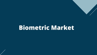 Biometric Market Key Insights Based on Product Type, End-Use and Regional Demand Till 2020-2027