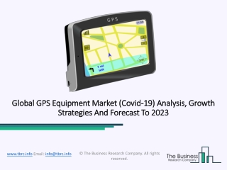 GPS Equipment Market Analysis By Type, Key Players, Regions And End-Use Industry