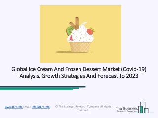 Ice Cream And Frozen Dessert Market Size, Top Players And Forecast Report To 2023