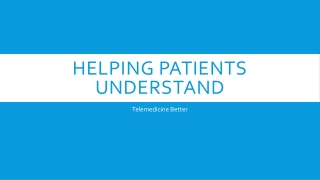 Helping patients understand telemedicine better