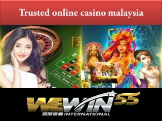 People are now playing trusted online casino malaysia