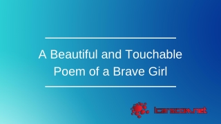 A Beautiful and Touchable Poem of a Brave Girl