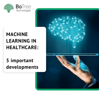 Machine Learning in Healthcare: 5 important developments you can’t afford to miss