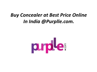 Buy Concealer at Best Price Online In India @Purplle.com