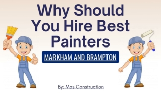 Why Should You Hire Best Painters in Markham and Brampton
