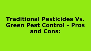 Traditional Pesticides Vs. Green Pest Control – Pros and Cons: