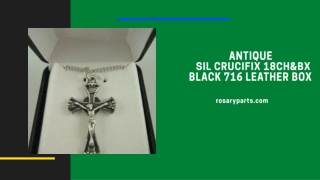 ANTIQUE SIL CRUCIFIX 18CH&BX BLACK 716 LEATHER BOX