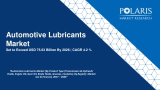 The global automotive lubricants market size is estimated to grow at a CAGR of 4.2% from 2018 to 2026.