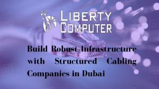Build Robust Infrastructure with Structured Cabling Companies in Dubai