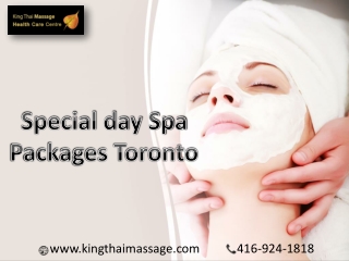 Special day Spa Packages Toronto available at reasonable Price: King Thai Massage