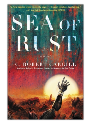 [PDF] Free Download Sea of Rust By C. Robert Cargill