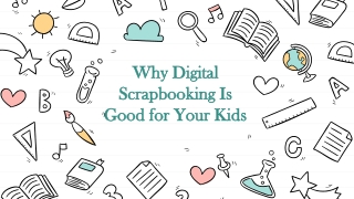 Why Digital Scrapbooking Is Good for Your Kids