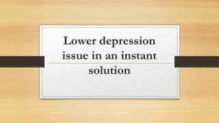 Lower depression issue in an instant solution