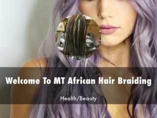 Detail Presentation MT African Hair Braiding