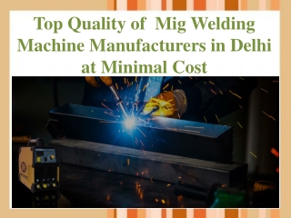 Top Quality of Mig Welding Machine Manufacturers in Delhi