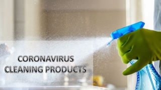 Coronavirus Cleaning Products- Reviews And Suggestions