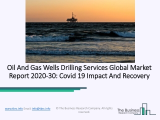 (2020-2030) Oil And Gas Wells Drilling Services Market Size, Share, Growth And Trends