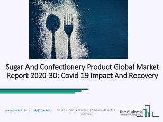 Sugar And Confectionery Product Market, Industry Trends, Revenue Growth, Key Players Till 2030