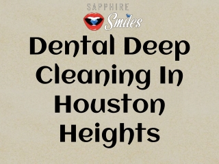 Dental Deep Cleaning In Houston Heights