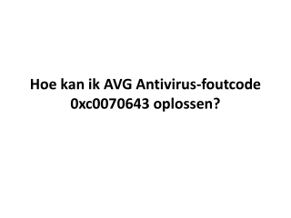 Hoe kan ik AVG Antivirus-foutcode 0xc0070643 oplossen?